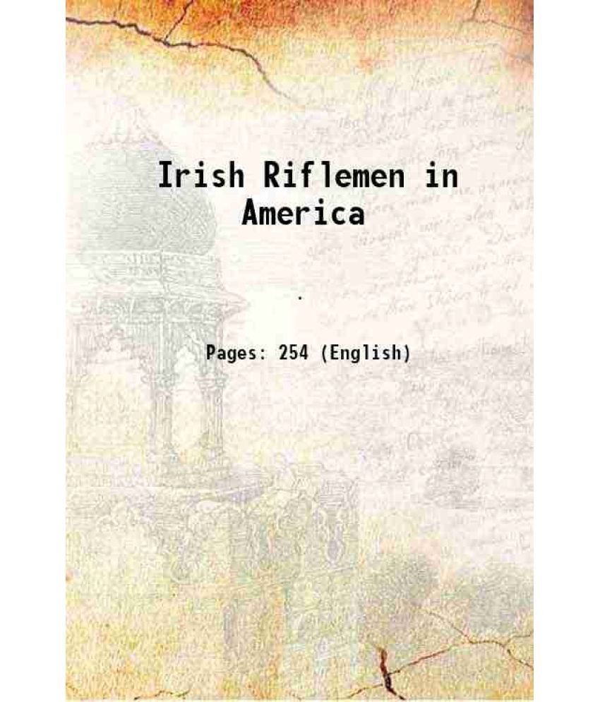     			Irish Riflemen in America 1875