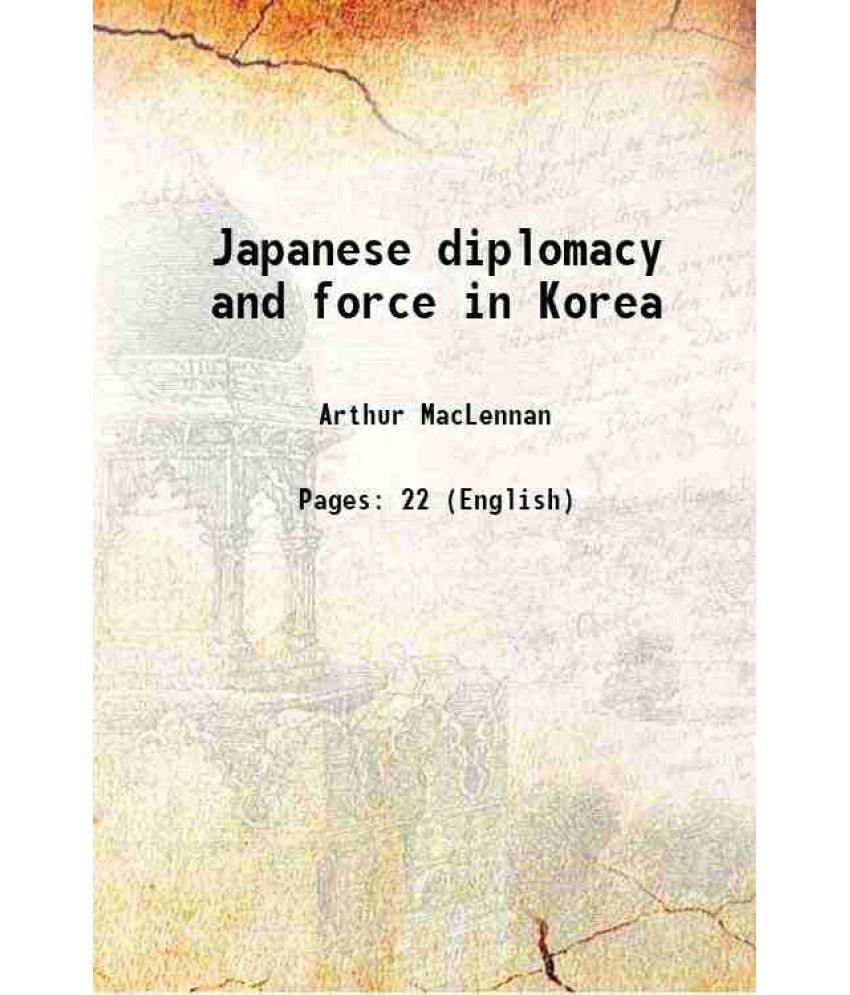     			Japanese diplomacy and force in Korea 1919