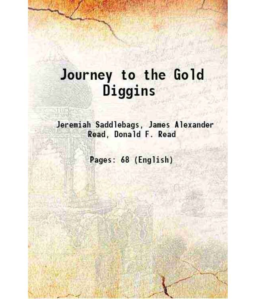     			Journey to the Gold Diggins