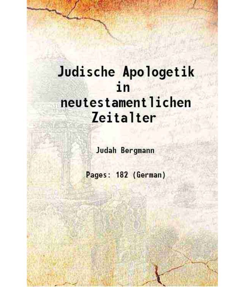     			Judische Apologetik in neutestamentlichen Zeitalter 1908