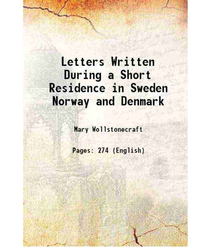     			Letters Written During a Short Residence in Sweden Norway and Denmark 1796