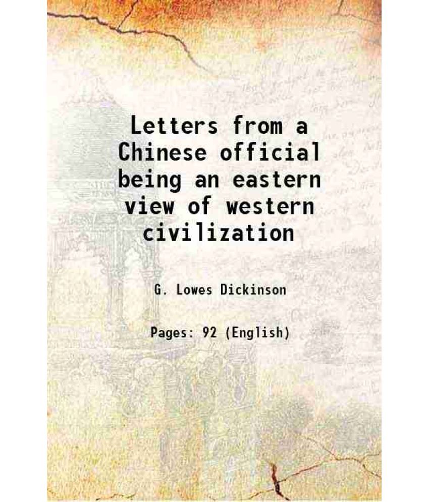     			Letters from a Chinese official being an eastern view of western civilization 1903