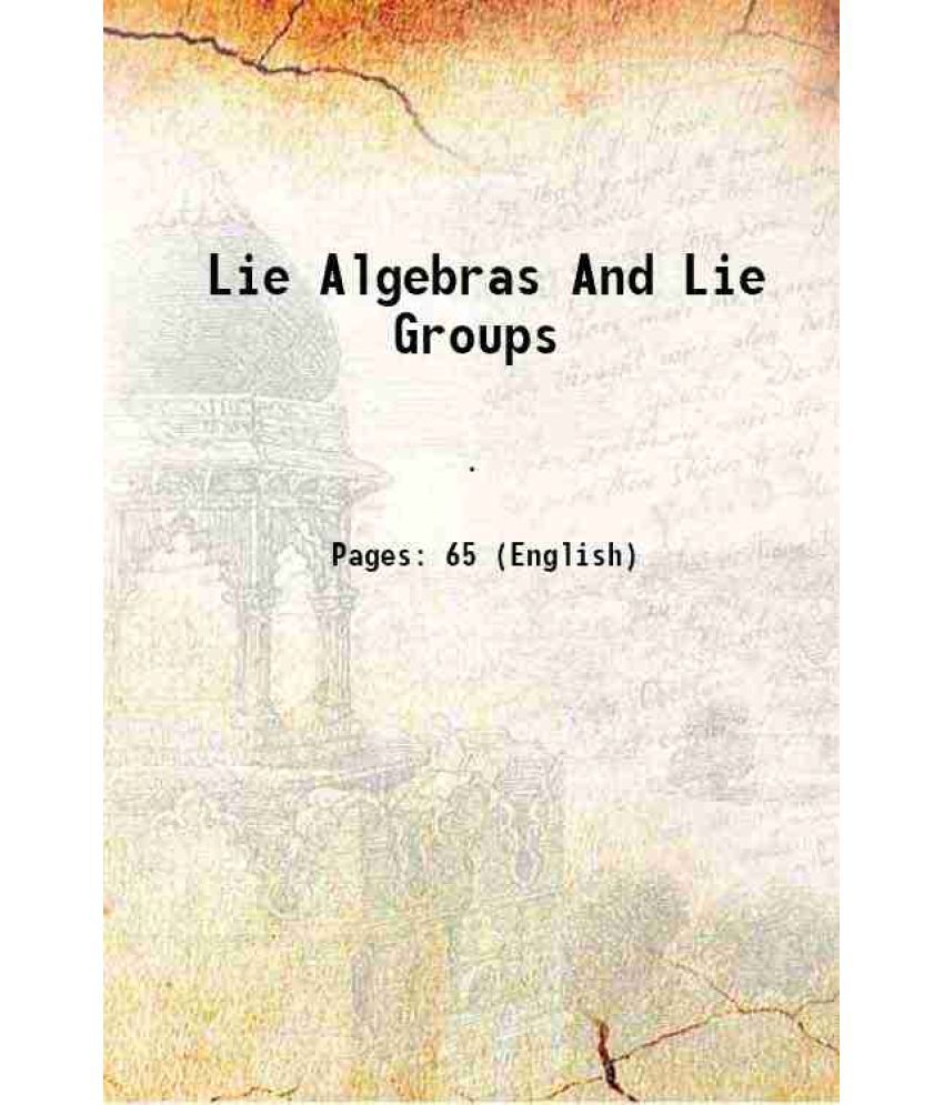     			Lie Algebras And Lie Groups 1955