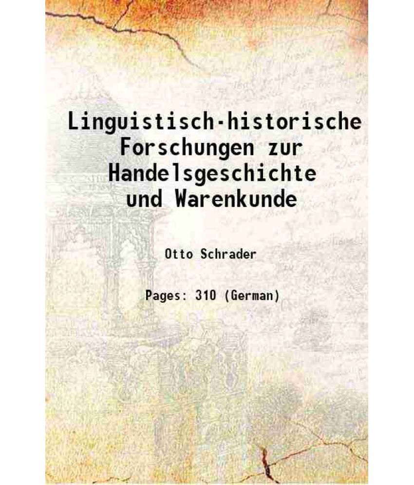     			Linguistisch-historische Forschungen zur Handelsgeschichte und Warenkunde 1886