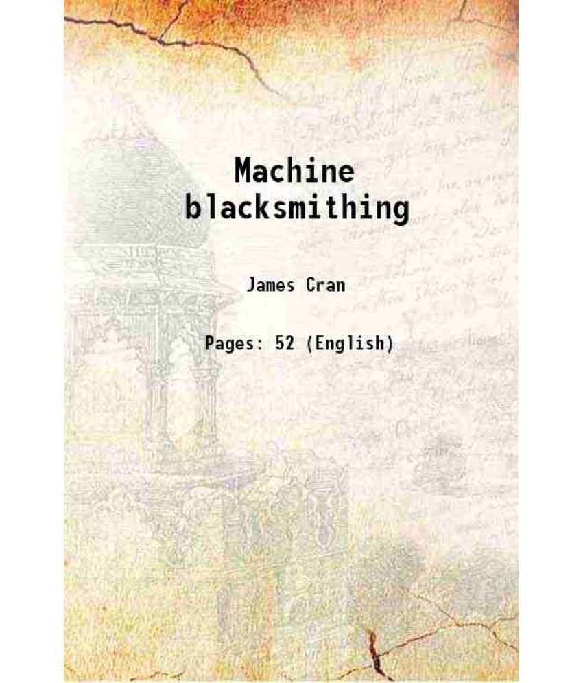     			Machine blacksmithing 1910