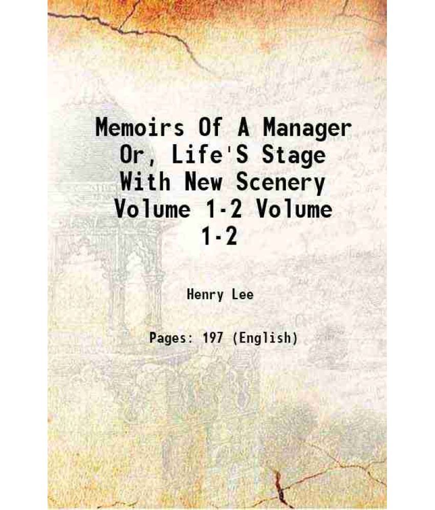     			Memoirs Of A Manager Or, Life'S Stage With New Scenery Volume 1-2 1830