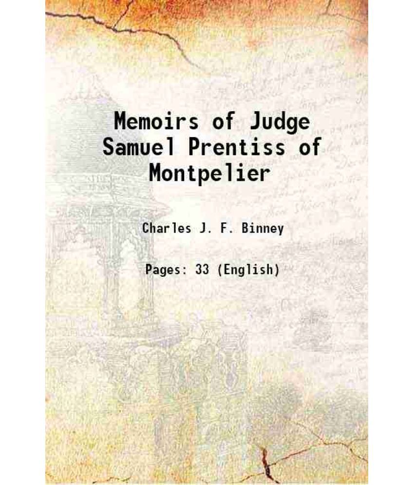     			Memoirs of Judge Samuel Prentiss of Montpelier 1883