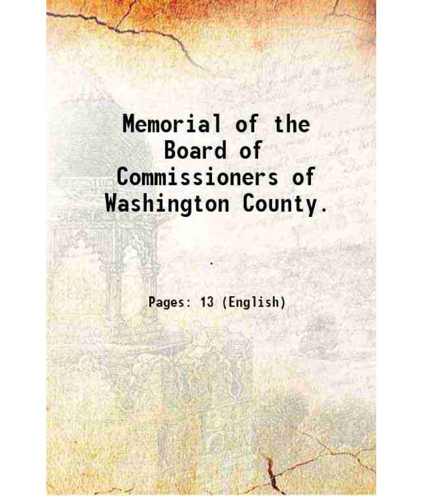     			Memorial of the Board of Commissioners of Washington County. 1841