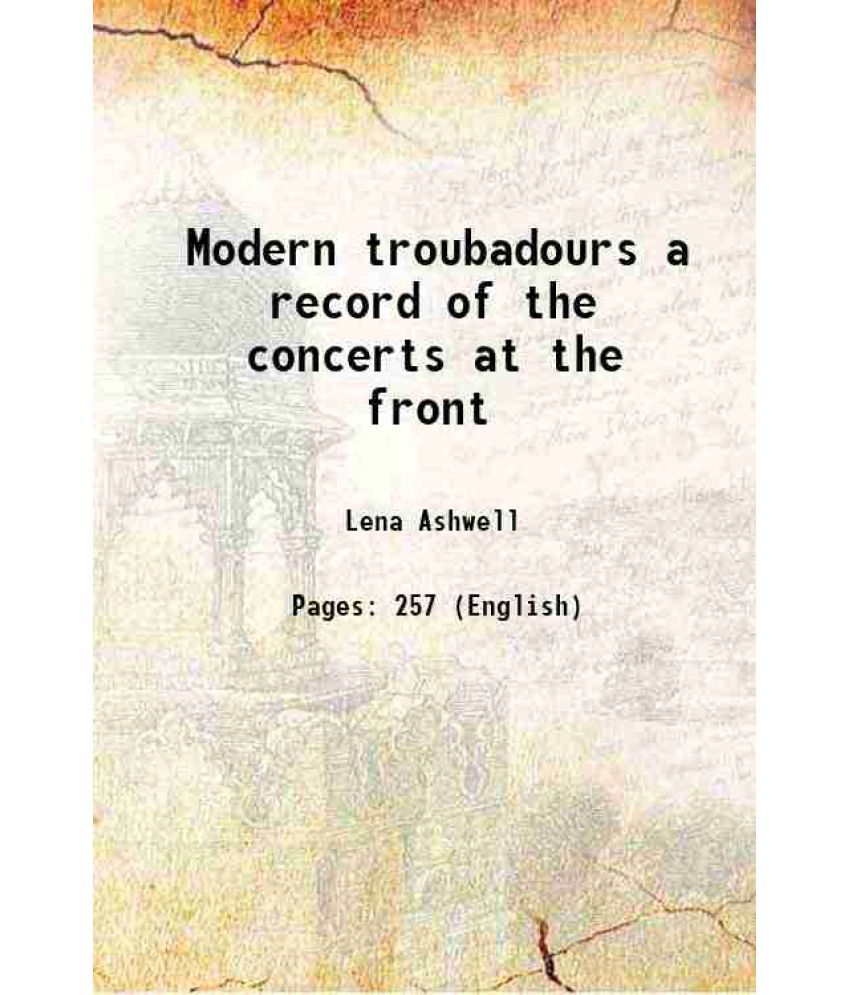     			Modern troubadours a record of the concerts at the front 1922