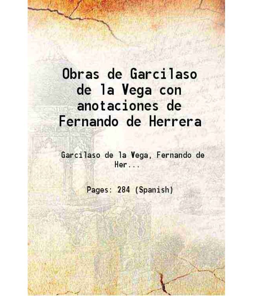     			Obras de Garcilaso de la Vega con anotaciones de Fernando de Herrera