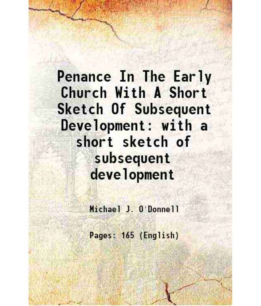     			Penance In The Early Church With A Short Sketch Of Subsequent Development with a short sketch of subsequent development 1908