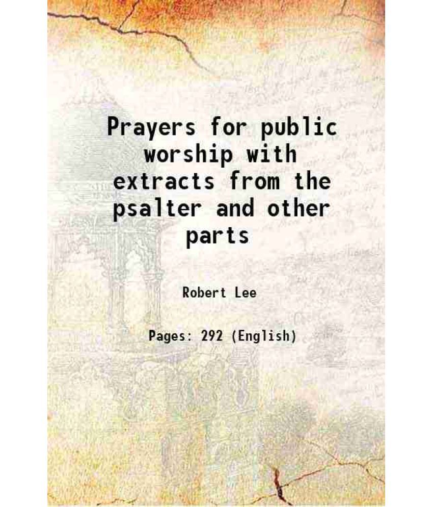     			Prayers for public worship with extracts from the psalter and other parts