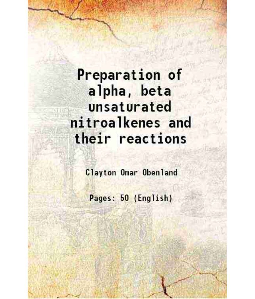     			Preparation of alpha, beta unsaturated nitroalkenes and their reactions 1950