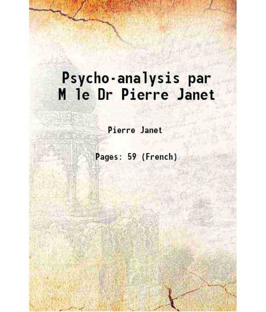     			Psycho-analysis par M le Dr Pierre Janet 1913