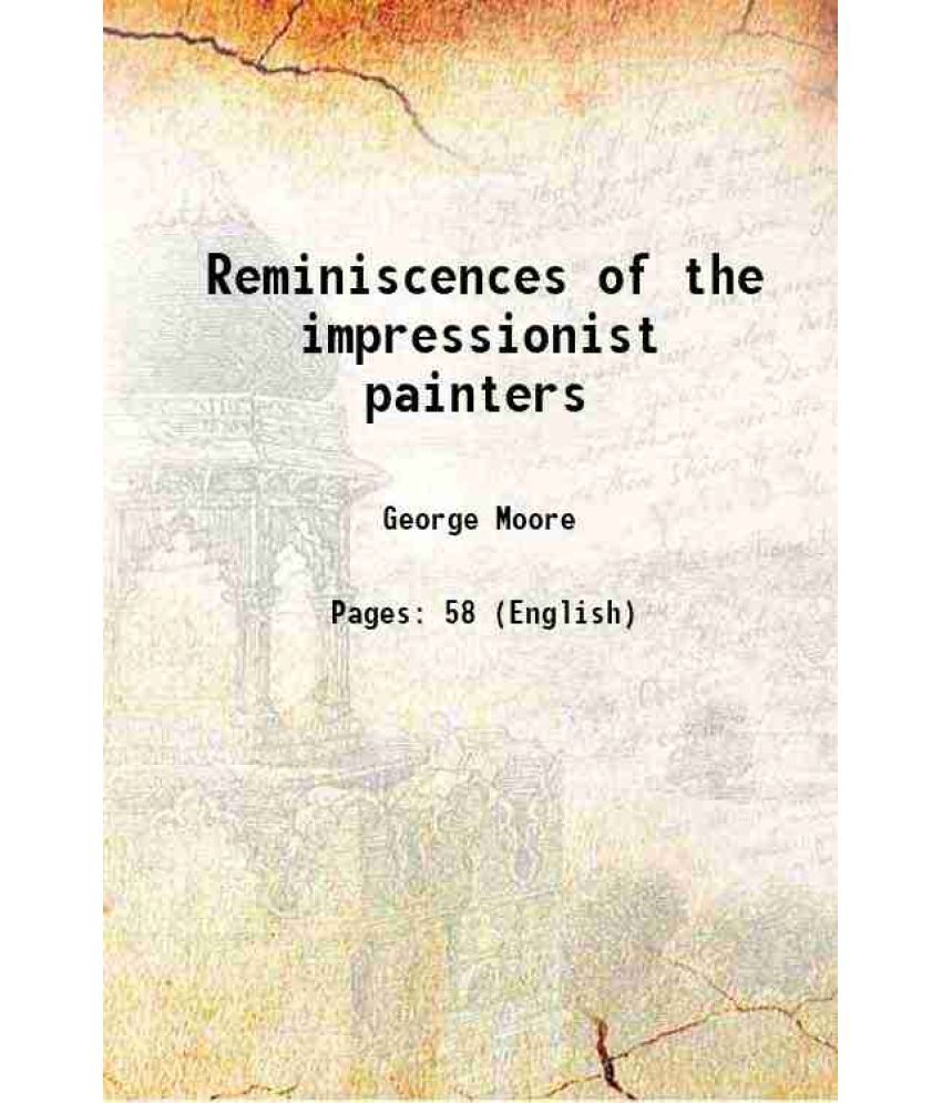     			Reminiscences of the impressionist painters 1906