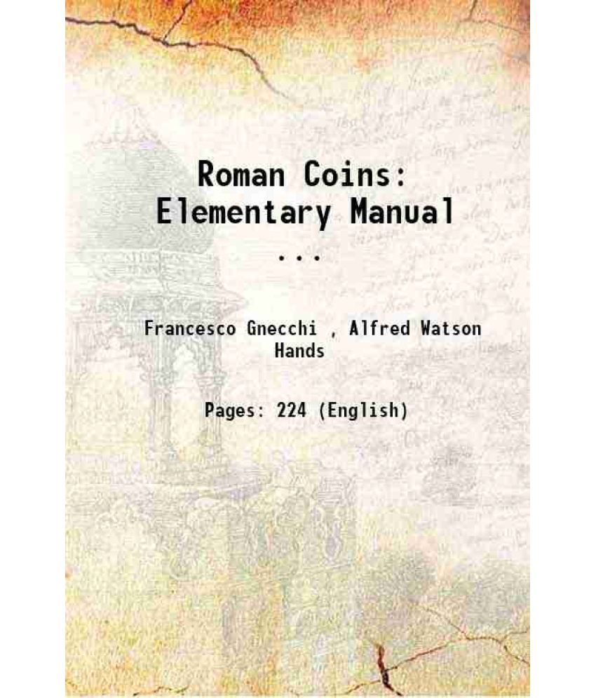     			Roman Coins: Elementary Manual ... 1903