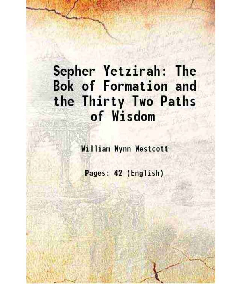     			Sepher Yetzirah The Bok of Formation and the Thirty Two Paths of Wisdom 1893