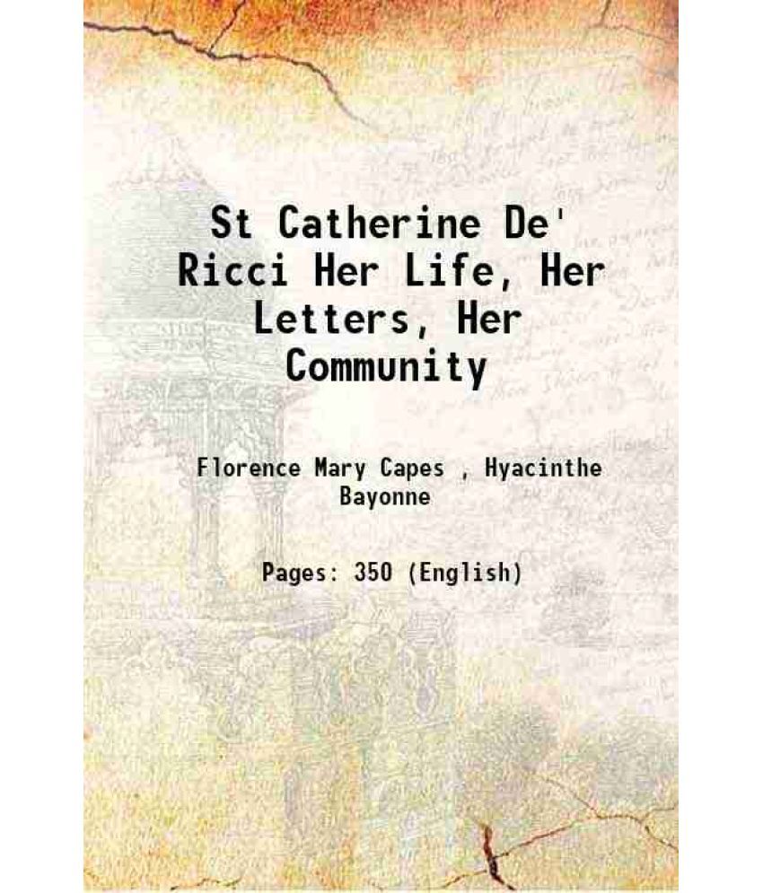     			St Catherine De' Ricci Her Life, Her Letters, Her Community