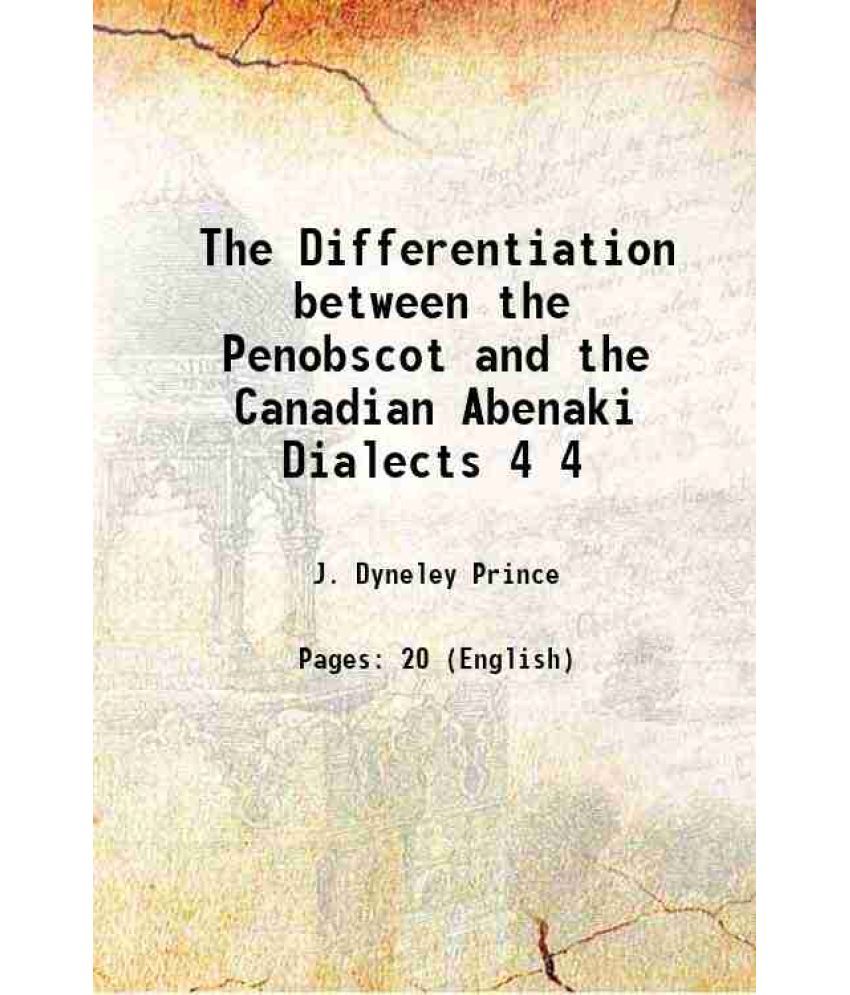     			The Differentiation between the Penobscot and the Canadian Abenaki Dialects Volume 4 1902