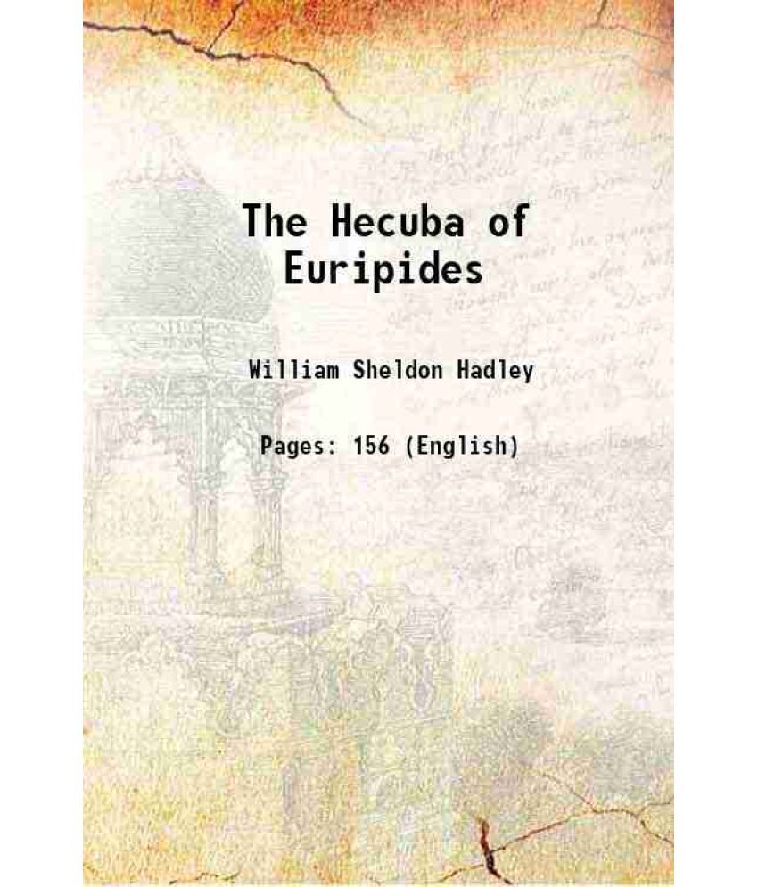     			The Hecuba of Euripides 1894