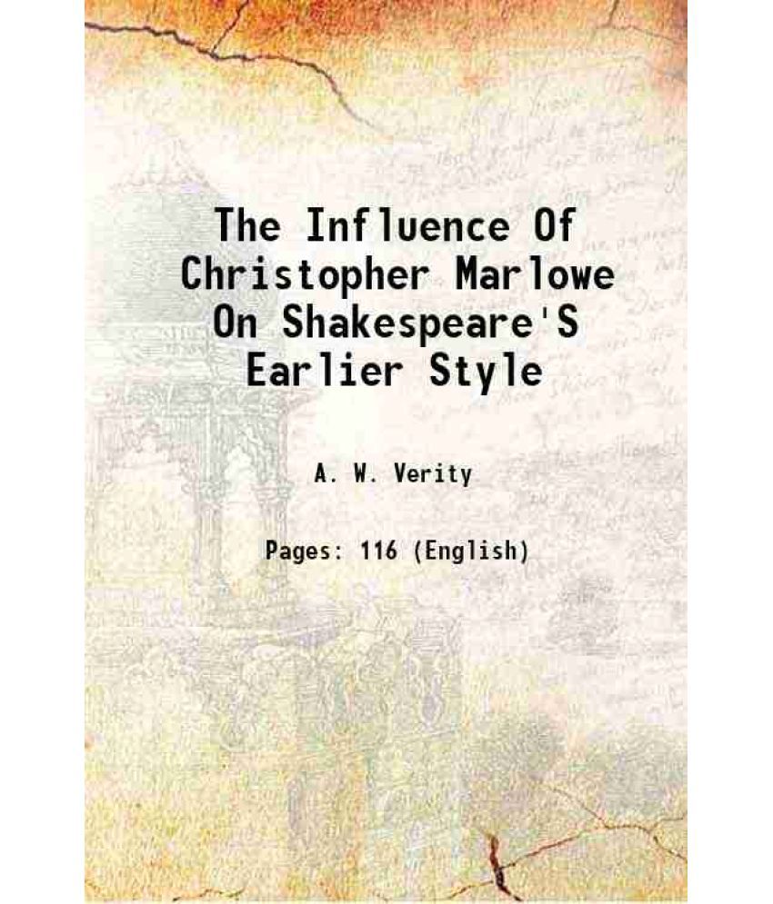     			The Influence Of Christopher Marlowe On Shakespeare'S Earlier Style 1886