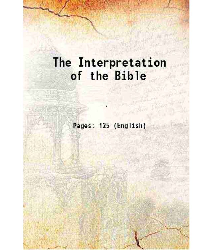     			The Interpretation of the Bible 1844