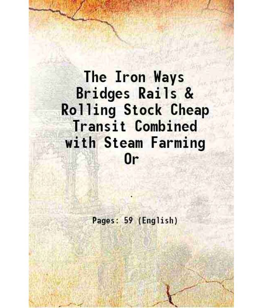     			The Iron Ways Bridges Rails & Rolling Stock Cheap Transit Combined with Steam Farming Or 1850