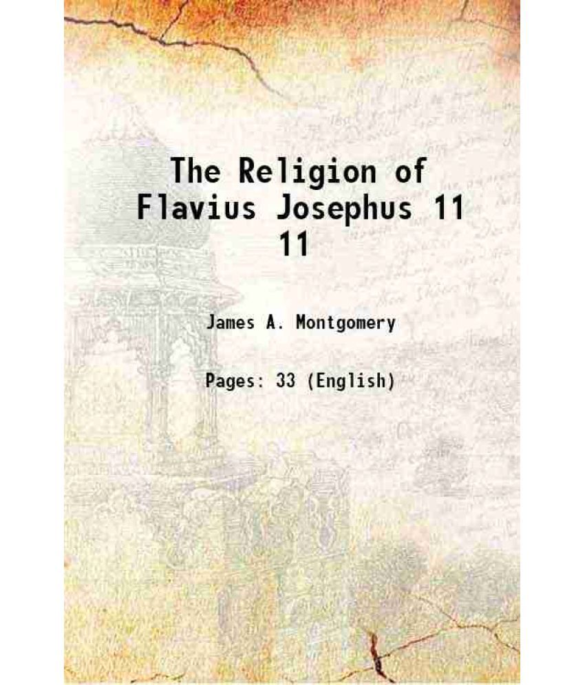     			The Religion of Flavius Josephus Volume 11 1921