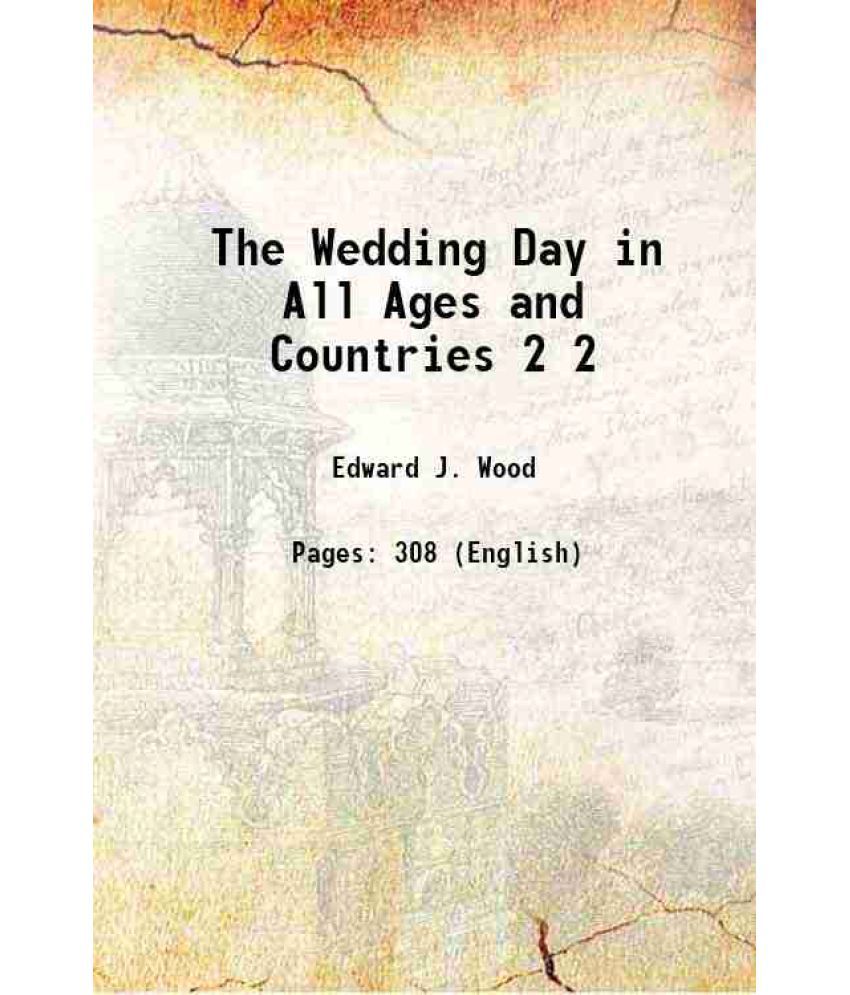     			The Wedding Day in All Ages and Countries Volume 2 1869