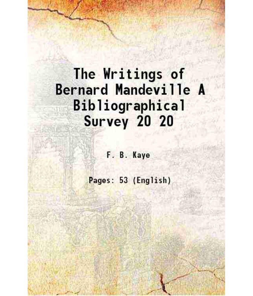     			The Writings of Bernard Mandeville A Bibliographical Survey Volume 20 1921