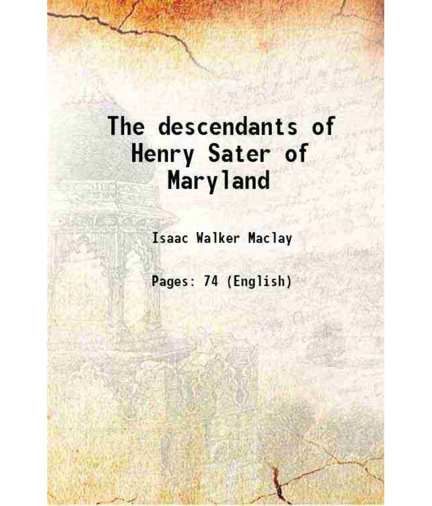     			The descendants of Henry Sater of Maryland 1895