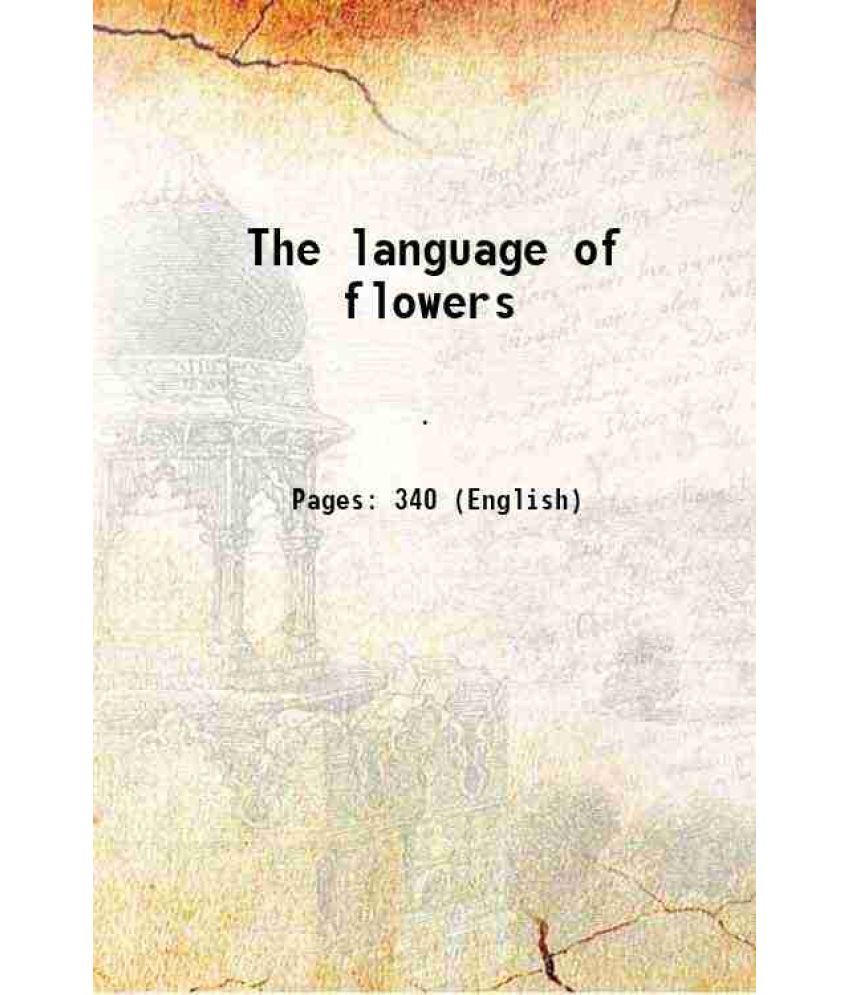     			The language of flowers 1834