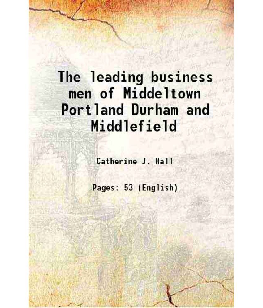     			The leading business men of Middeltown Portland Durham and Middlefield 1890