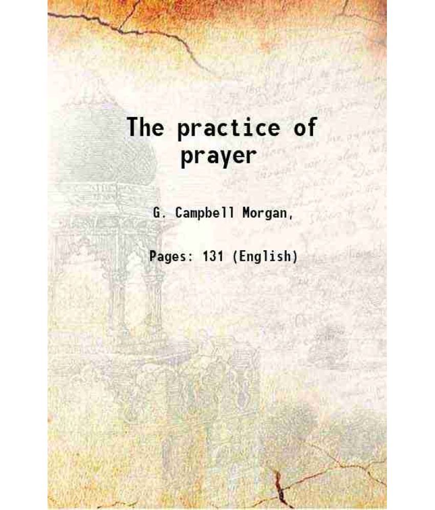     			The practice of prayer 1906