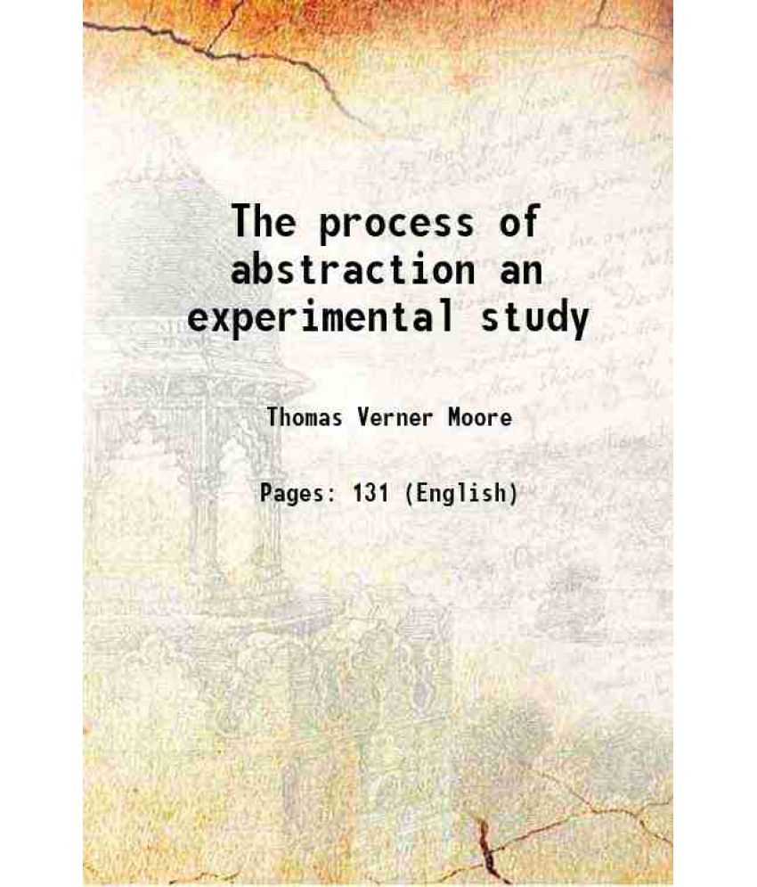     			The process of abstraction an experimental study 1910