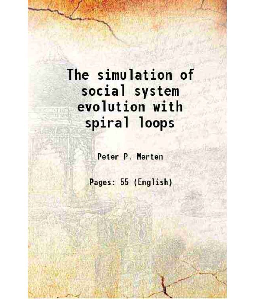     			The simulation of social system evolution with spiral loops 1986