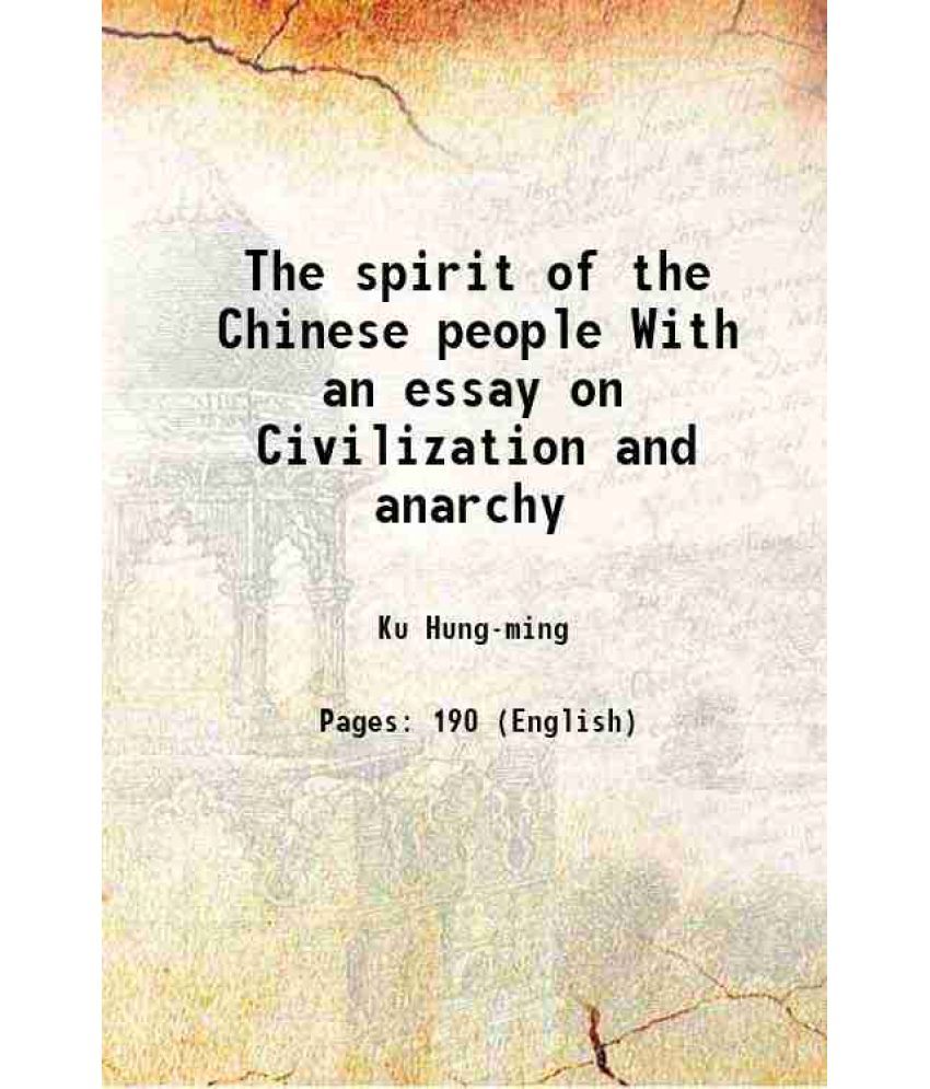     			The spirit of the Chinese people With an essay on Civilization and anarchy 1922