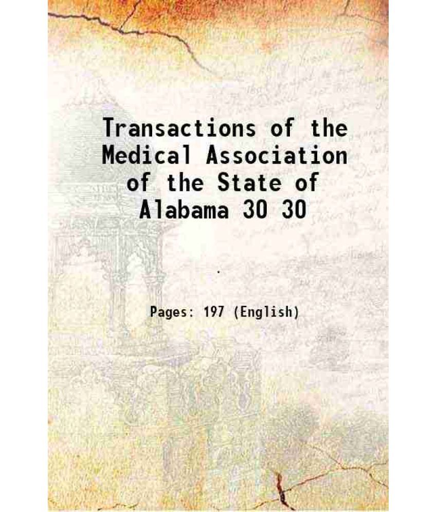     			Transactions of the Medical Association of the State of Alabama Volume 30 1877