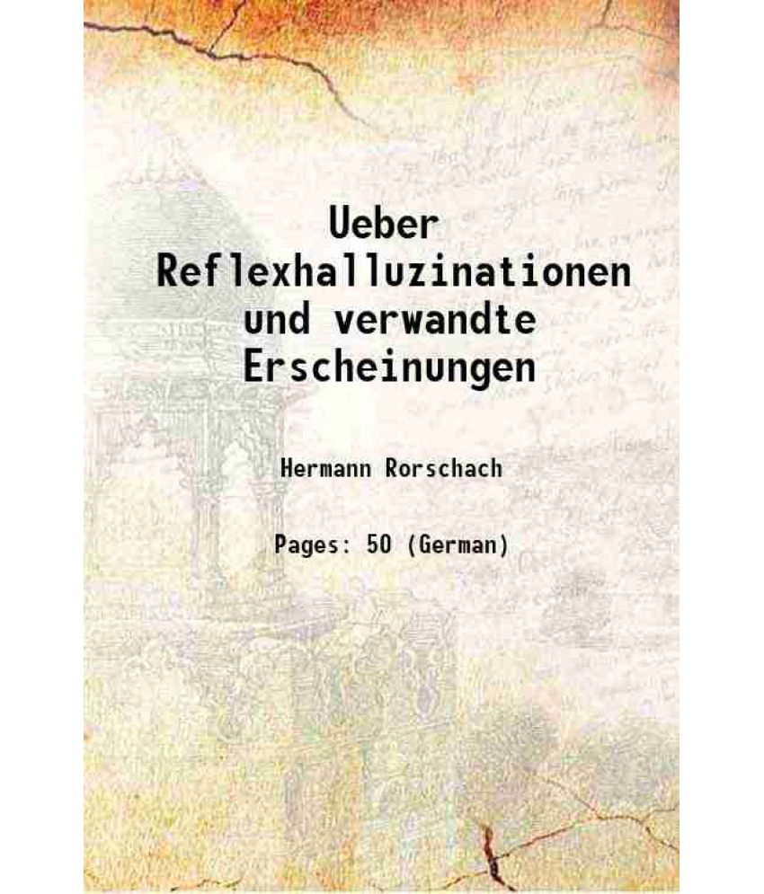     			Uber Reflexhalluzinationen und verwandte Erscheinungen 1912