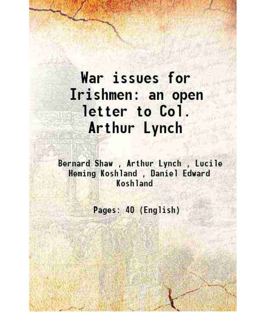    			War issues for Irishmen an open letter to Col. Arthur Lynch 1918