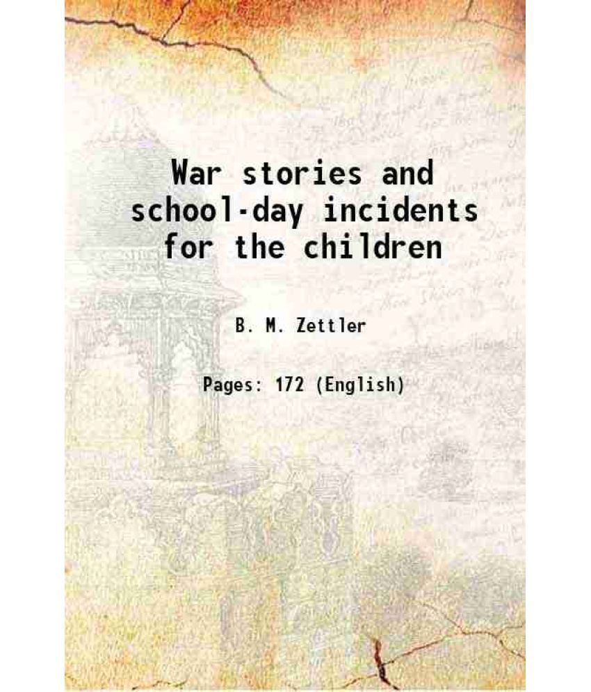     			War stories and school-day incidents for the children 1912