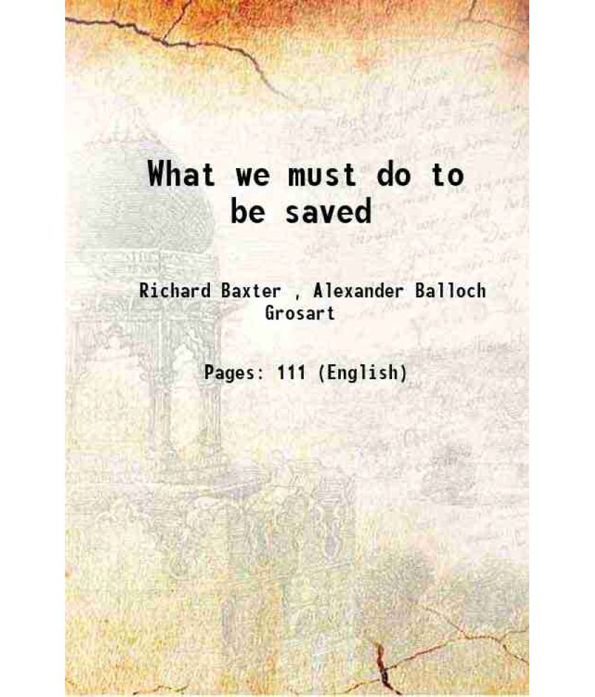     			What we must do to be saved 1868