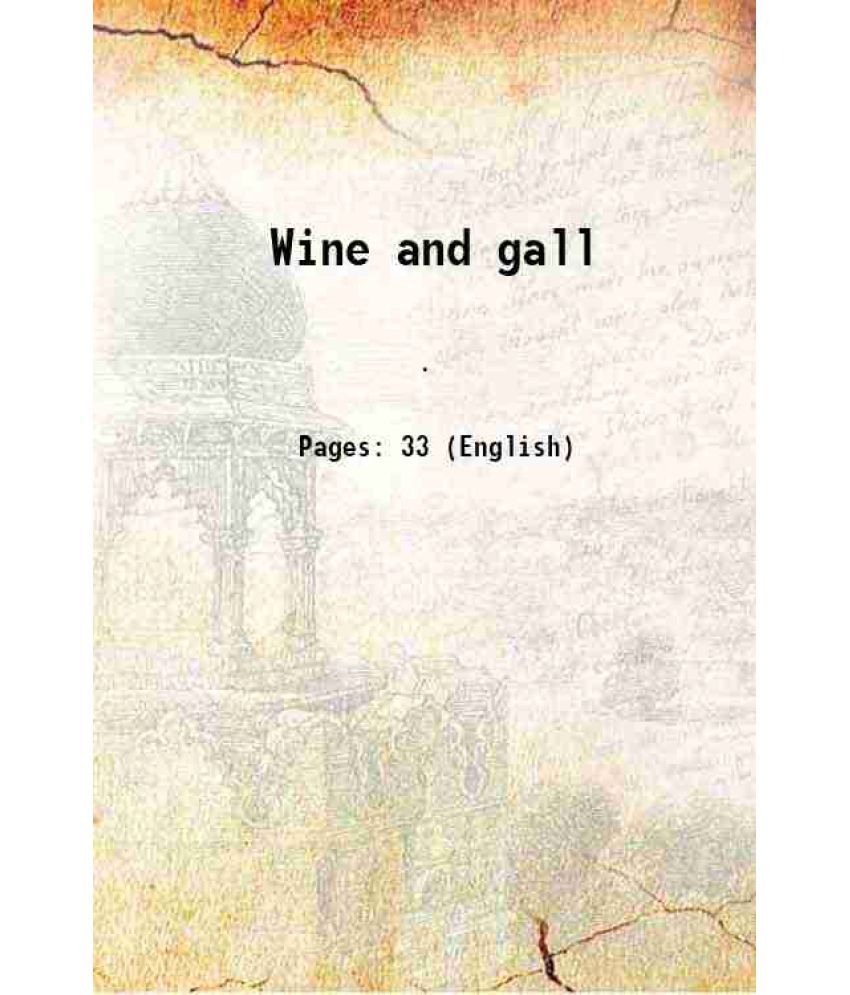     			Wine and gall 1918