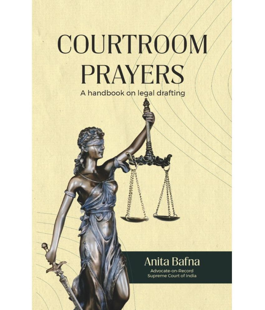     			Courtroom Prayers : A Handbook on Legal Drafting