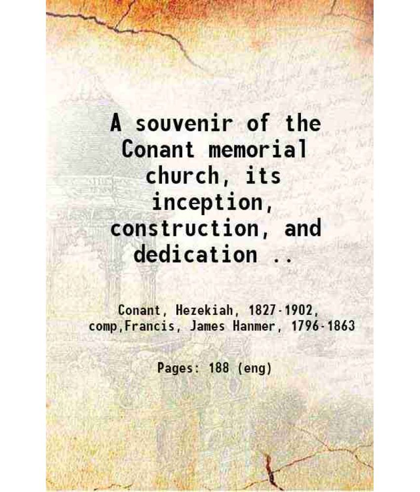     			A souvenir of the Conant memorial church, its inception, construction, and dedication .. 1893 [Hardcover]