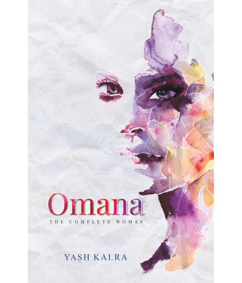     			Omana -The Complete Woman By Yash Kalra