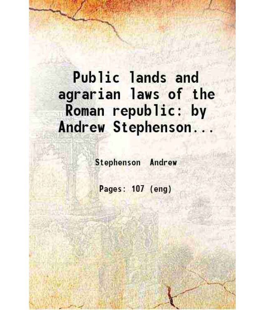     			Public lands and agrarian laws of the Roman republic: by Andrew Stephenson... 1891 [Hardcover]