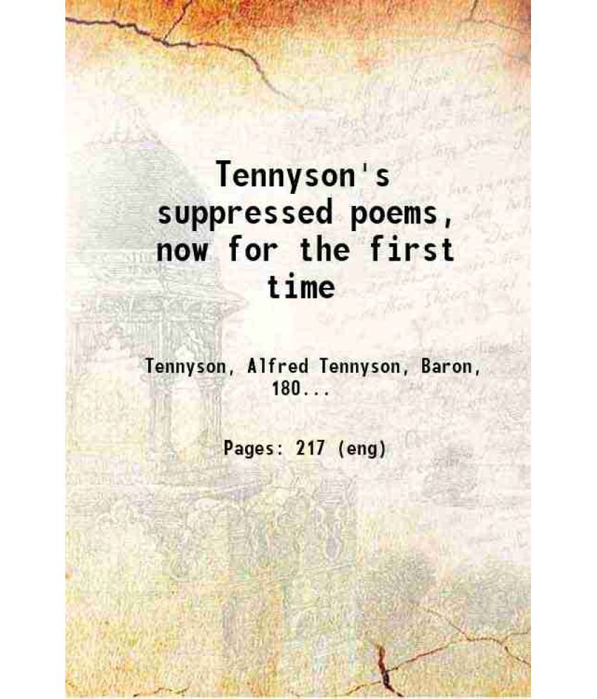     			Tennyson's suppressed poems, now for the first time 1903 [Hardcover]