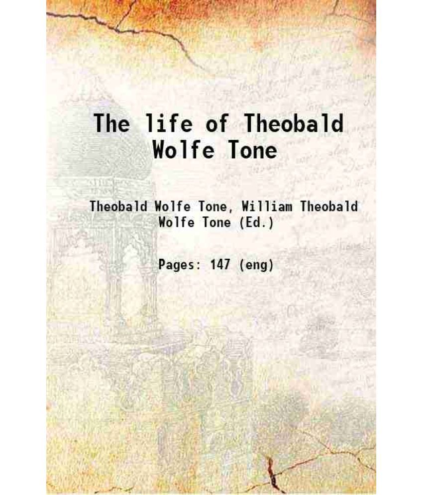     			The life of Theobald Wolfe Tone 1846 [Hardcover]