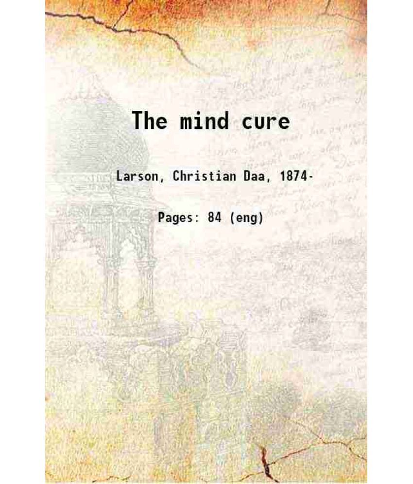     			The mind cure 1912 [Hardcover]